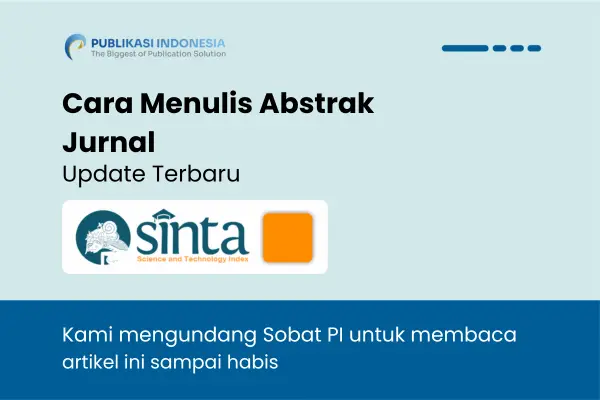 Cara Menulis Abstrak Jurnal yang Kuat: Struktur, Tips, dan Contoh